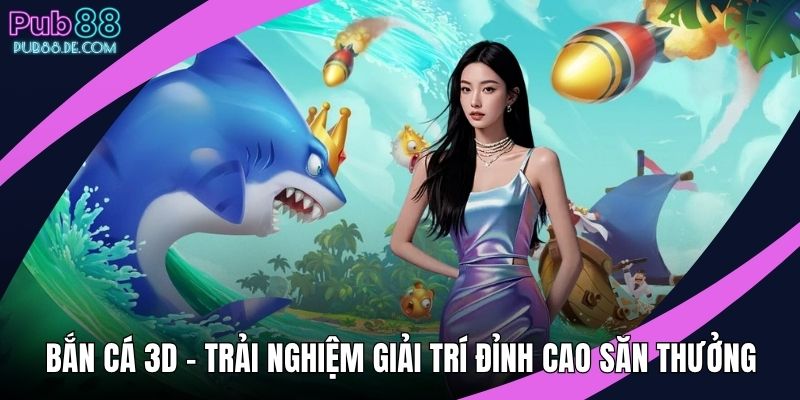 Bắn cá 3D