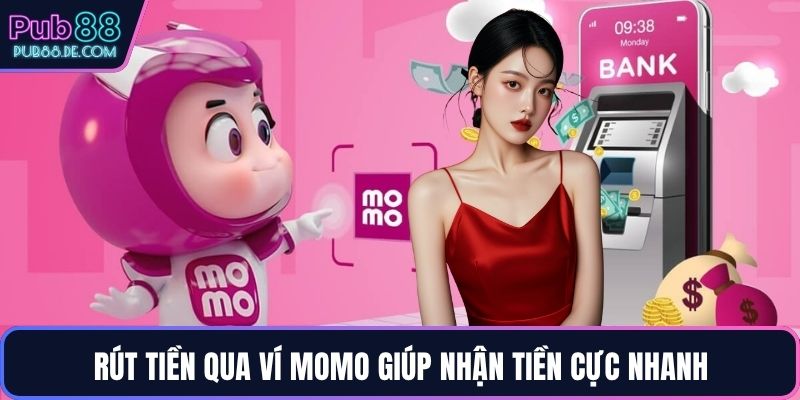 Rút tiền qua ví Momo giúp nhận tiền cực nhanh